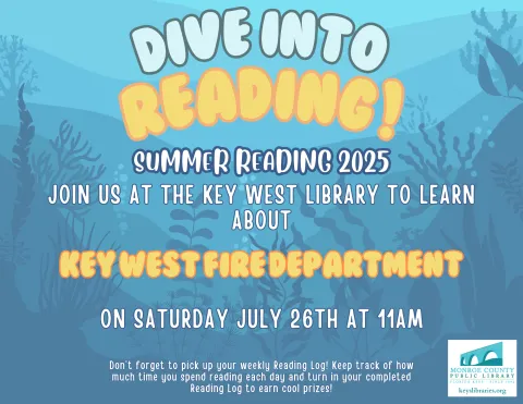 Join the Key West Fire Department at the library on Saturday July 26th at 11am.