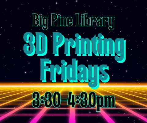 3D Print Fridays Logo for the Big Pine Library