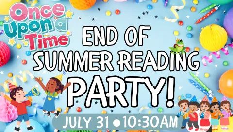 End of Summer Reading Party July 31st 10:30AM