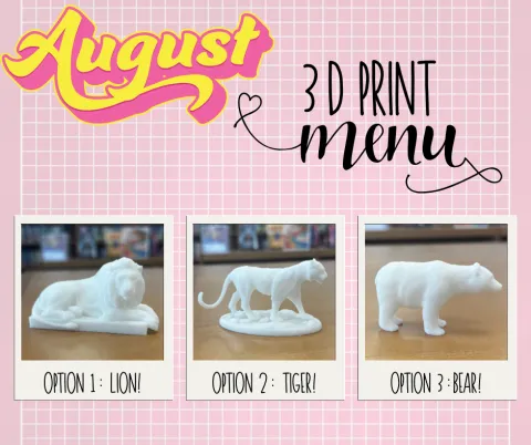 August 3D Print Menu for the Big Pine Library