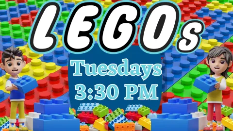 Legos has moved to Tuesdays 3:30PM