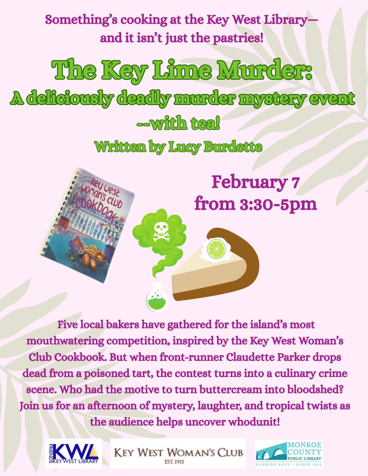 The Key Lime Murder Mystery event on February 7 from 3:30-5pm at the Key West Library.